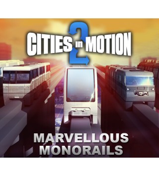 Cities In Motion 2 - Marvellous Monorails DLC Steam Key GLOBAL